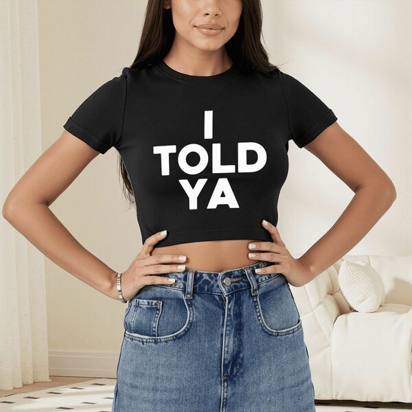 I Told Ya Shirt, as worn by Zendaya and JFK Jr  Crop Tops for Women