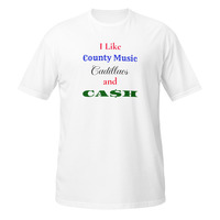I Like Country Music Cadillacs and Cash Short-Sleeve Unisex T-Shirt Funny Tee - Thumbnail 12