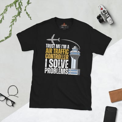 Funny trust me im an air traffic controller i solve problems t-shirt | aviation humor gift | unique atc tee
