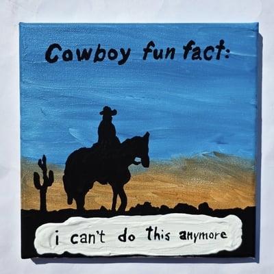 Cowboy fun fact: i can't do this anymore 