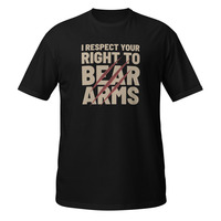 I Respect Your Right to Bear Arms Short-Sleeve Unisex T-Shirt 2nd Amendment Pun - Thumbnail 1