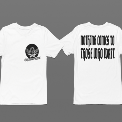 Shooters shoot- nothing comes to those that wait (white)