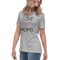 Love First Moms T-Shirt - Thumbnail 4