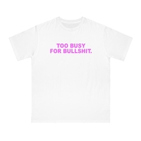 Free Shipping-TOO BUSY FOR BULLSHI* TEE - Thumbnail 1