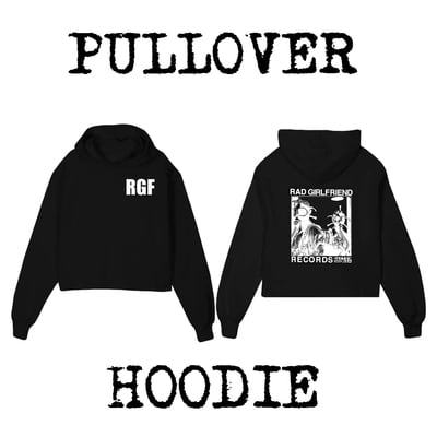 Rad girlfriend pullover hoodie