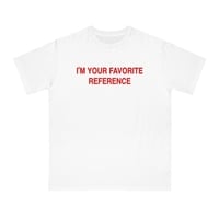 Free Shipping-I'M YOUR FAVORITE REFERENCE TEE - Thumbnail 2