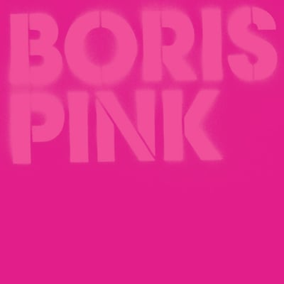 [10/17] Boris - Pink (20th Anniversary/Neon Pink Vinyl)