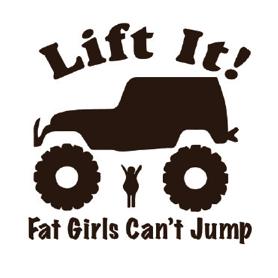 Lift It! Fat Girls Can't Jump