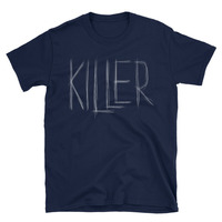 Killer Unisex T-Shirt - Thumbnail 1