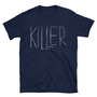 Killer Unisex T-Shirt-1