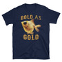 Bold As Gold Goldfish Unisex T-Shirt-2