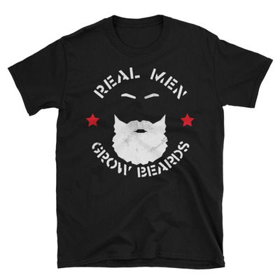 Real men grow beards unisex t-shirt