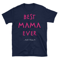 Best Mama Ever Unisex T-Shirt - Thumbnail 1