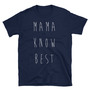 Mama Know Best Unisex T-Shirt-1