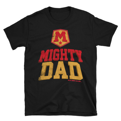 Father's day mighty dad unisex t-shirt