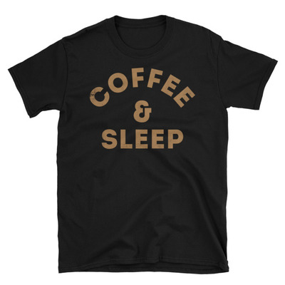 Coffee & sleep unisex t-shirt
