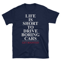 Life Is Short To Drive Boring Cars Unisex T-Shirt - Thumbnail 1
