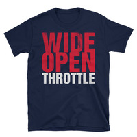 Wide Open Throttle Unisex T-Shirt - Thumbnail 1