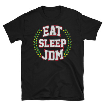 Eat sleep jdm unisex t-shirt